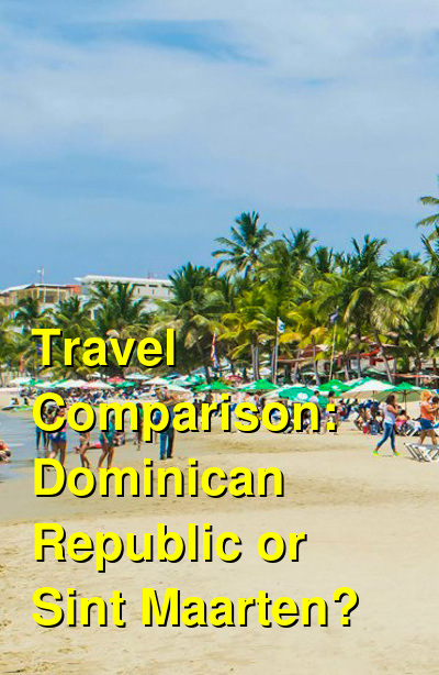 Dominican Republic vs. Sint Maarten Travel Comparison