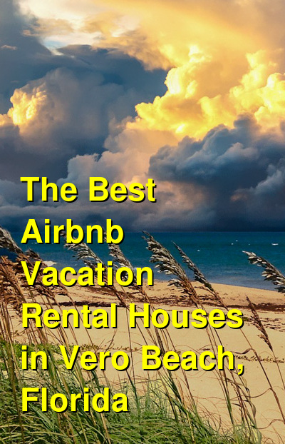 The Best Airbnb Vacation Rental Houses in Vero Beach, Florida | Budget Your Trip
