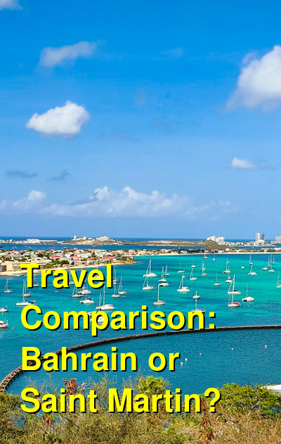 Bahrain vs. Saint Martin Travel Comparison