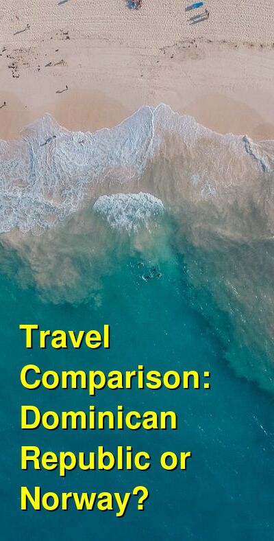Dominican Republic vs. Norway Travel Comparison