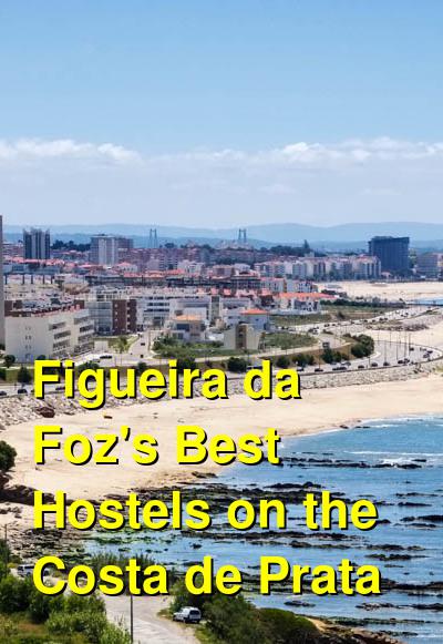 Figueira da Foz's Best Hostels on the Costa de Prata | Budget Your Trip