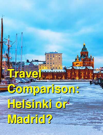 Helsinki vs. Madrid Travel Comparison