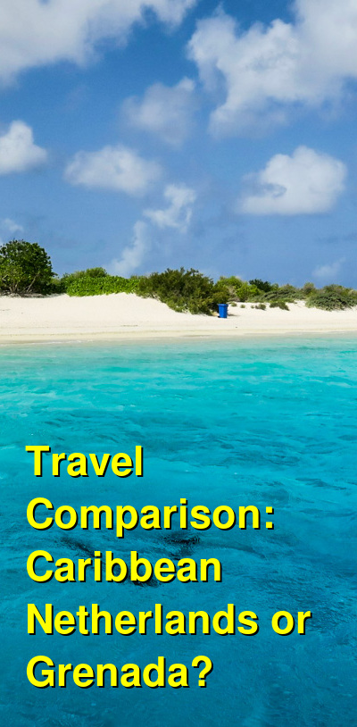 Caribbean Netherlands vs. Grenada Travel Comparison