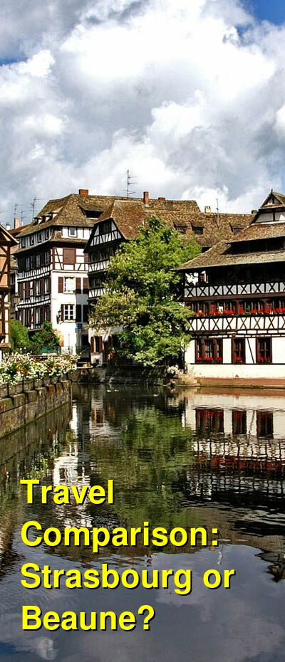 Strasbourg vs. Beaune Travel Comparison
