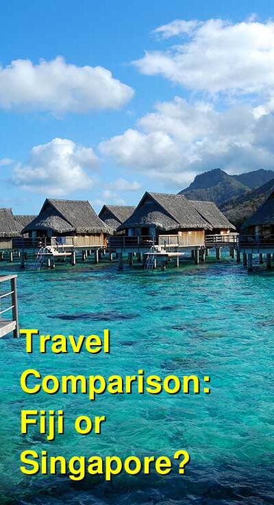 Fiji vs. Singapore Travel Comparison