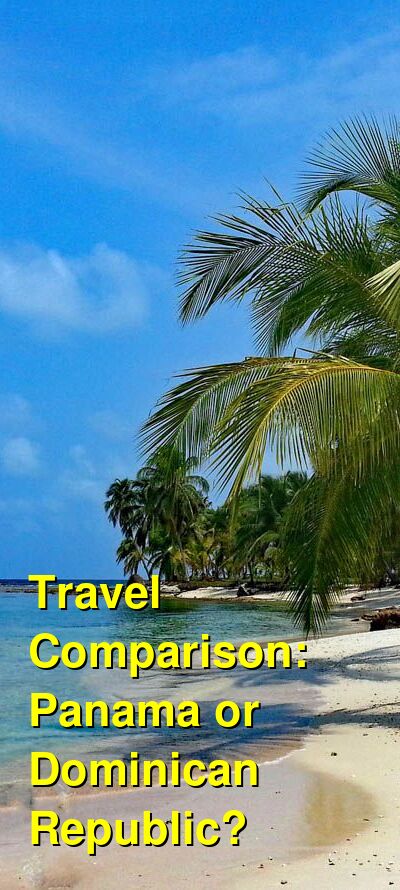 Panama vs. Dominican Republic Travel Comparison