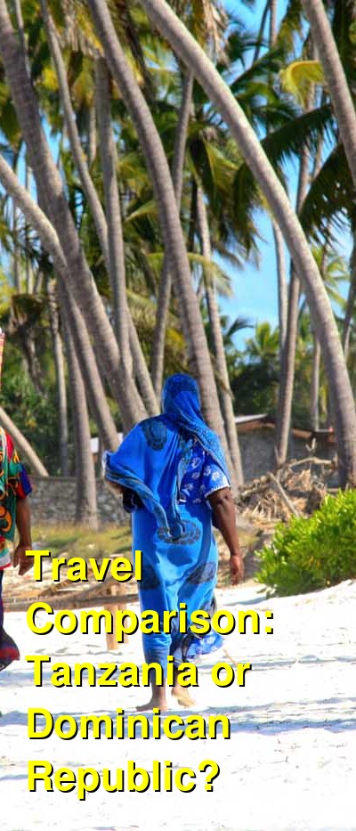 Tanzania vs. Dominican Republic Travel Comparison