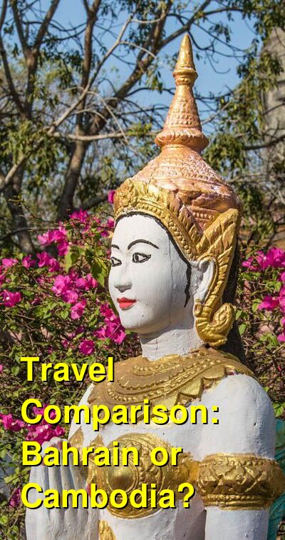 Bahrain vs. Cambodia Travel Comparison