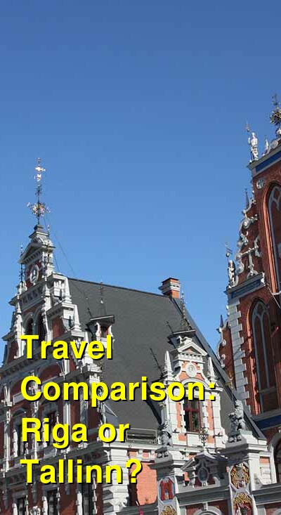 Riga vs. Tallinn Travel Comparison