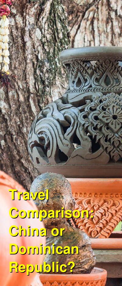 China vs. Dominican Republic Travel Comparison