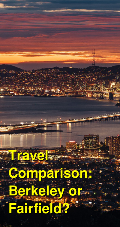 Berkeley vs. Fairfield Travel Comparison