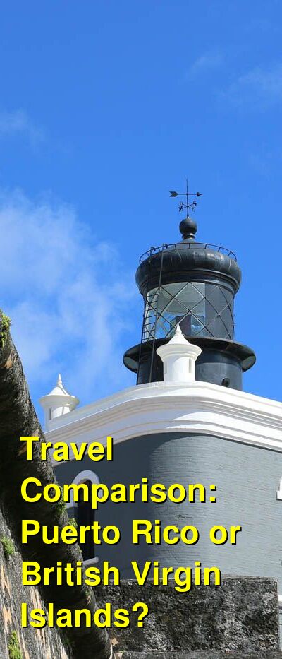 Puerto Rico vs. BVI Travel Comparison