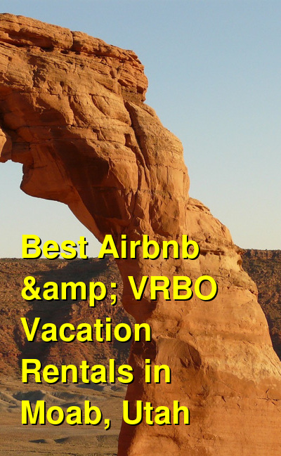 Best Airbnb & VRBO Vacation Rentals in Moab, Utah | Budget Your Trip