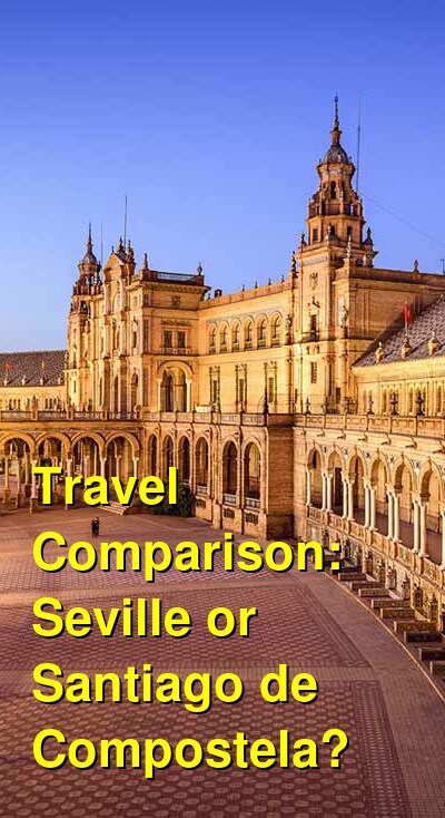 Seville vs. Santiago de Compostela Travel Comparison