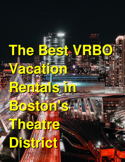 Photo inspiration: Visual Reference: The Best Vrbo Vacation Rentals In Boston S Theatre District