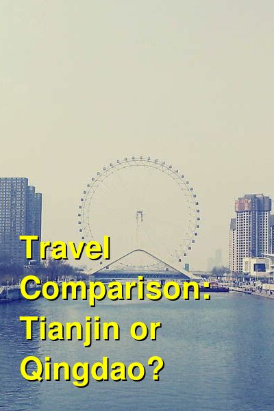 Tianjin vs. Qingdao Travel Comparison