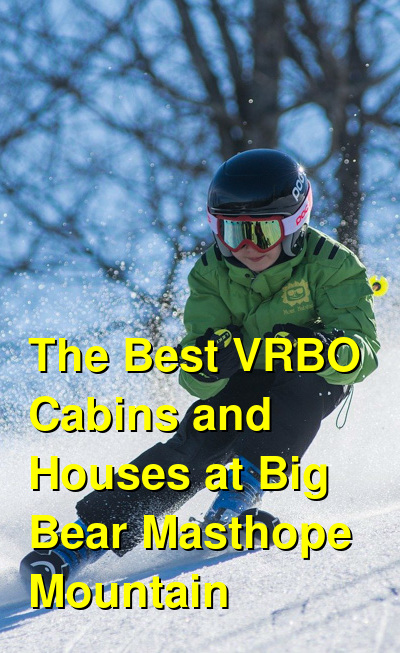 The Best VRBO & Airbnb Cabins and Houses at Big Bear Masthope Mountain | Budget Your Trip