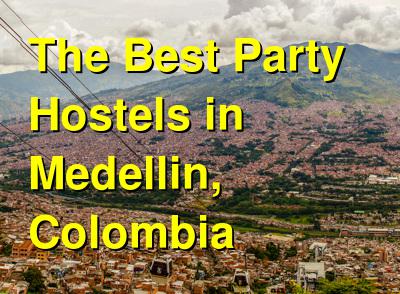 The Best Party Hostels in Medellin, Colombia | Budget Your Trip