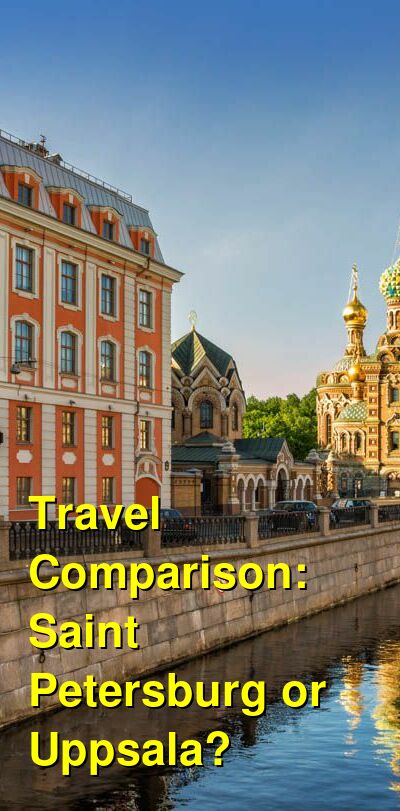 Saint Petersburg vs. Uppsala Travel Comparison