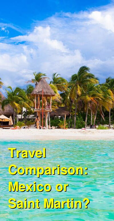 Saint Martin vs. Mexico Travel Comparison