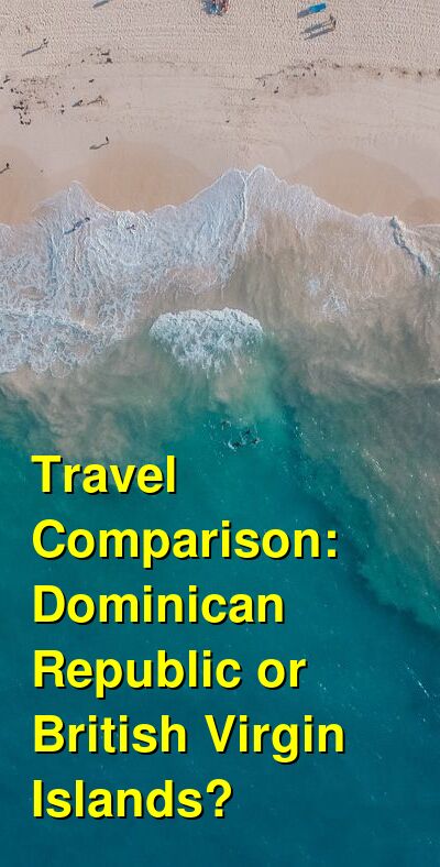 Dominican Republic vs. BVI Travel Comparison