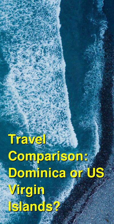 USVI vs. Dominica Travel Comparison