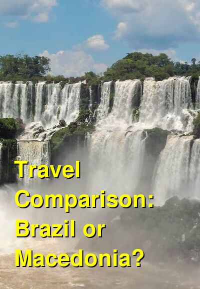 Brazil vs. Macedonia Travel Comparison