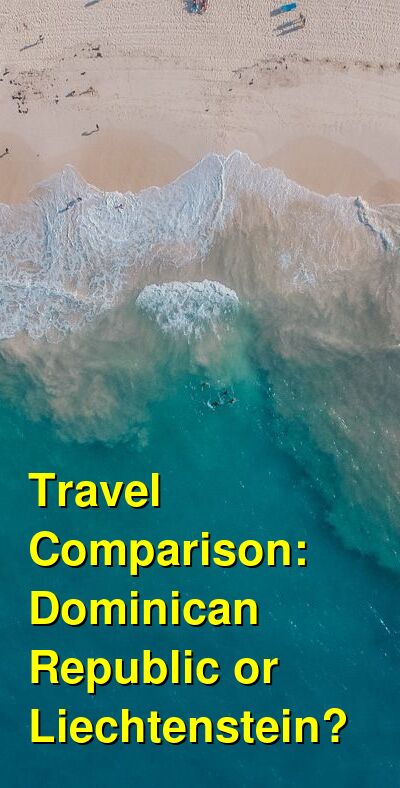Dominican Republic vs. Liechtenstein Travel Comparison