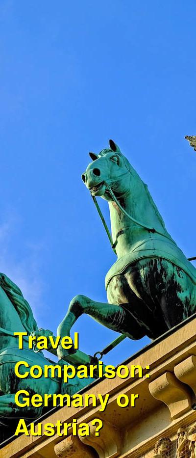 Should I Go To Germany Or Austria Which Is Cheaper Which Is Better A Travel Comparison For Austria Vs Germany Budgetyourtrip Com