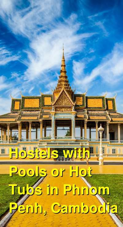 Hostels with Pools or Hot Tubs in Phnom Penh, Cambodia | Budget Your Trip