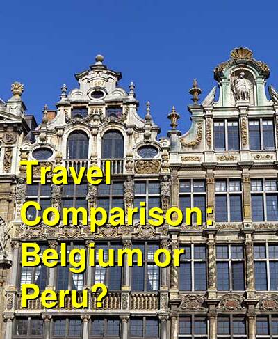 Belgium vs. Peru Travel Comparison