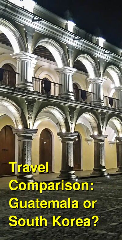 Guatemala vs. South Korea Travel Comparison