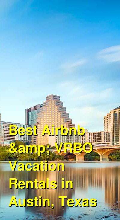 Best Airbnb & VRBO Vacation Rentals in Austin, Texas | Budget Your Trip
