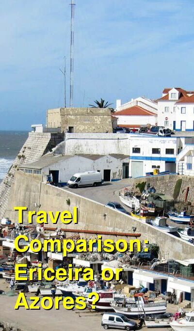 Ericeira vs. Azores Travel Comparison
