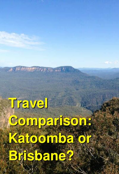 Katoomba vs. Brisbane Travel Comparison