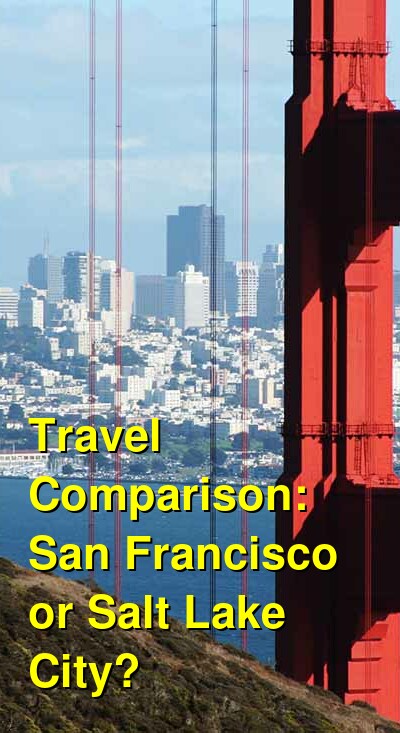 San Francisco vs. Salt Lake City Travel Comparison