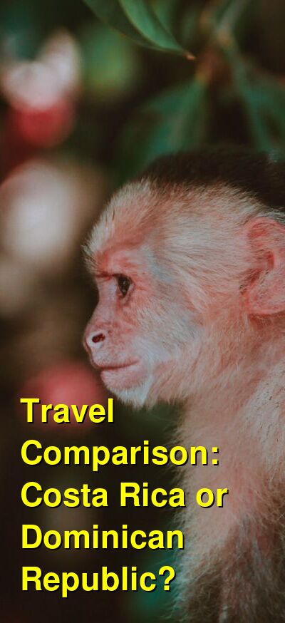Costa Rica vs. Dominican Republic Travel Comparison