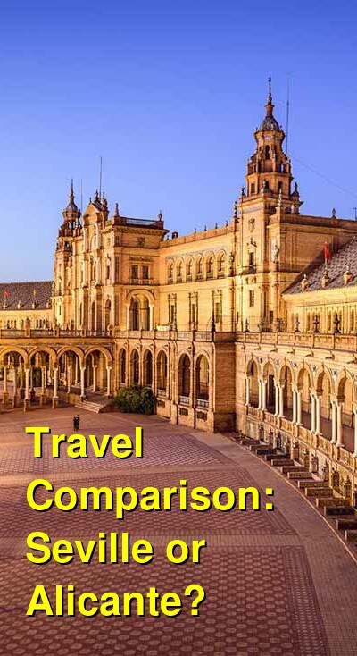 Seville vs. Alicante Travel Comparison