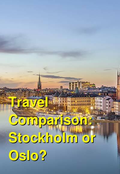 should i visit stockholm or oslo