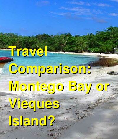 Montego Bay vs. Vieques Island Travel Comparison