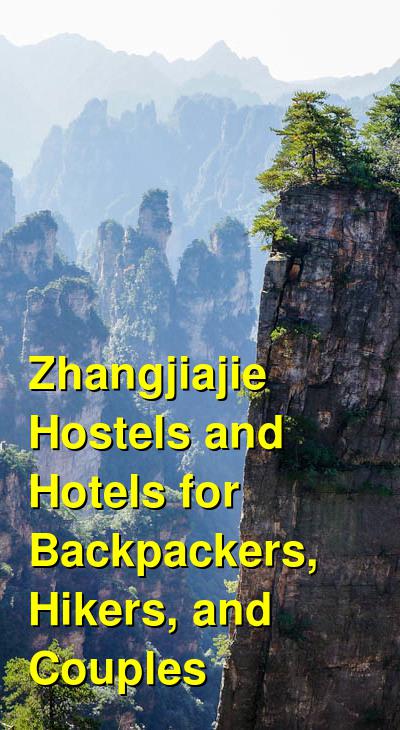 Zhangjiajie Hostels and Hotels for Backpackers, Hikers, and Couples | Budget Your Trip