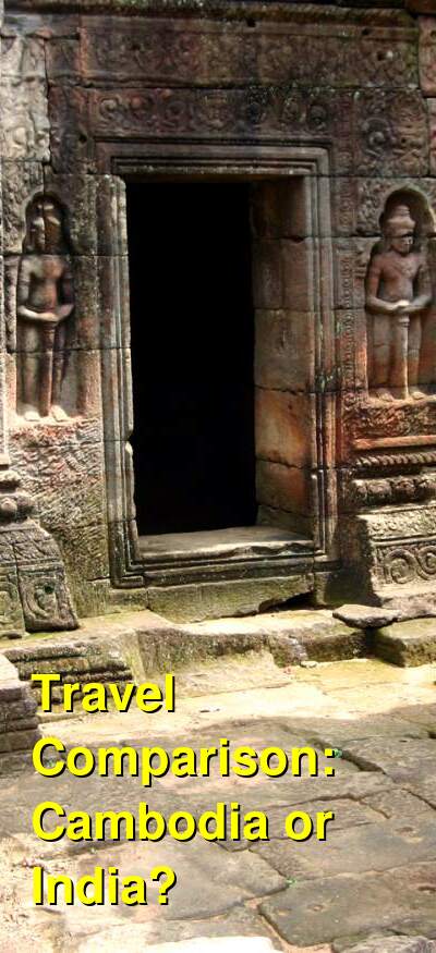 India vs. Cambodia Travel Comparison