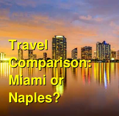 Miami vs. Naples Travel Comparison