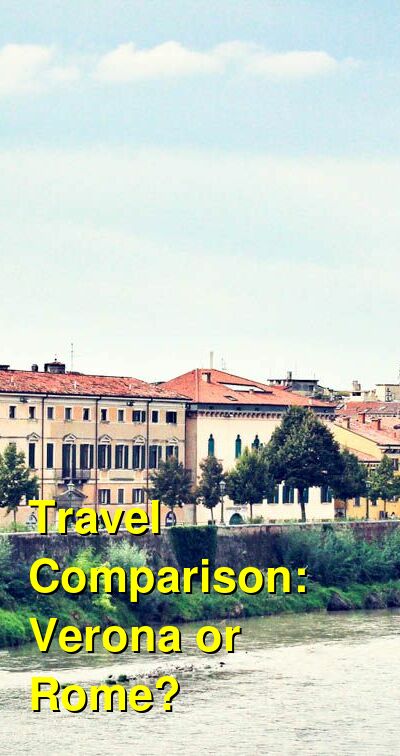 Verona vs. Rome Travel Comparison