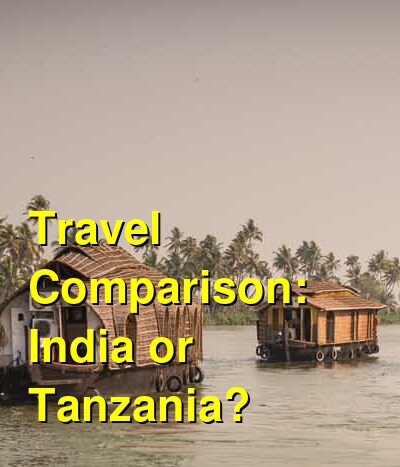 India vs. Tanzania Travel Comparison