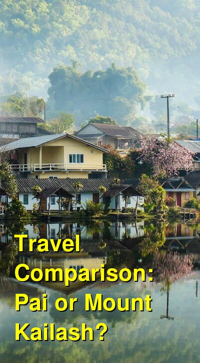 Should I Visit Pai or Mount Kailash for Vacation? Which is Better ...