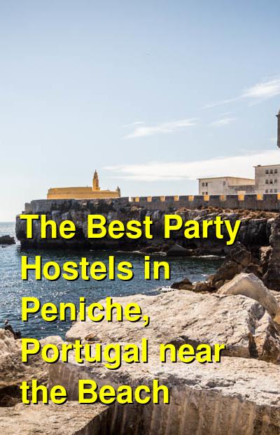 The Best Party Hostels in Peniche, Portugal near the Beach | Budget Your Trip
