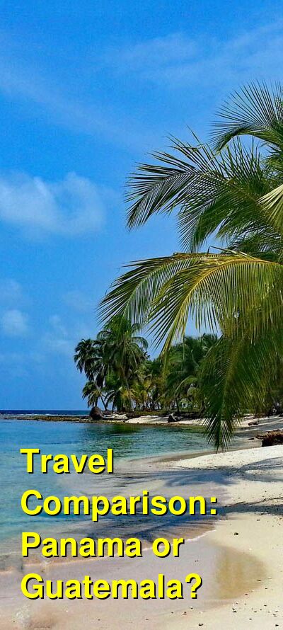 Panama vs. Guatemala Travel Comparison