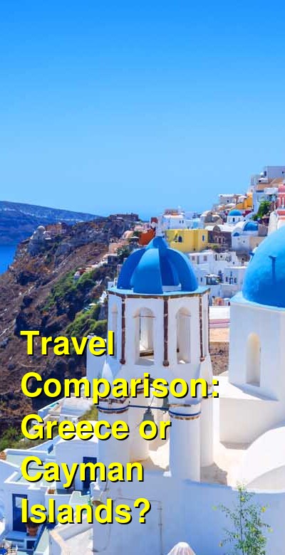 Greece vs. Cayman Islands Travel Comparison