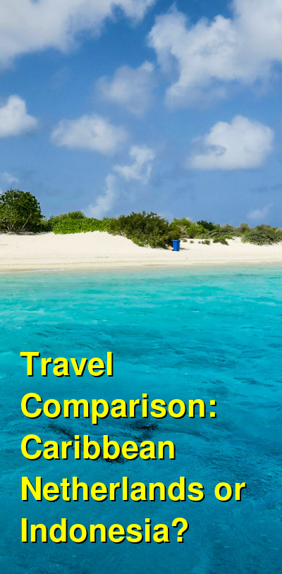 Caribbean Netherlands vs. Indonesia Travel Comparison